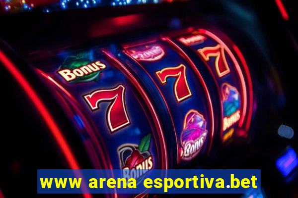 www arena esportiva.bet